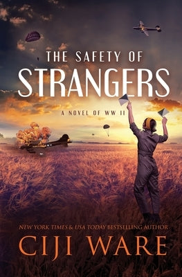 The Safety of Strangers: A Novel of World War II Paperback Oliver-Heber Books