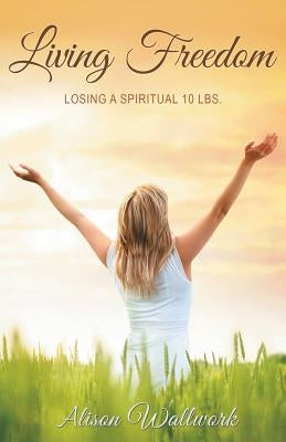 Living Freedom Paperback Xulon Press