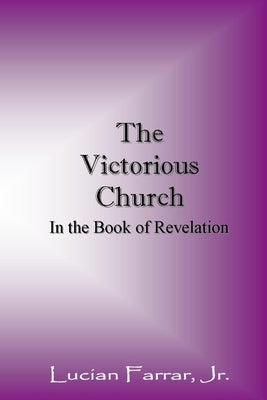 The Victorious Church: In the Book of Revelation Paperback James Kay Publishing
