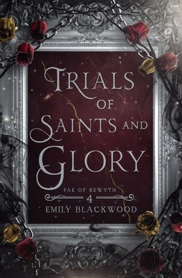 Trials of Saints and Glory by Blackwood, Emily