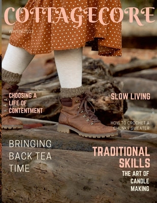 Cottagecore Magazine: Traditional Skills and Slow Living by Carver, Alisha