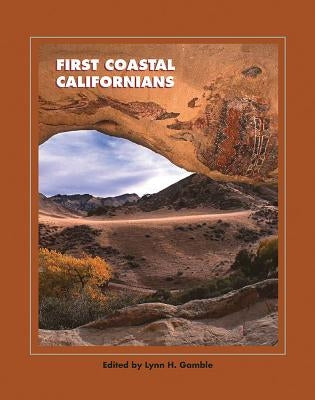 First Coastal Californians by Gamble, Lynn H.