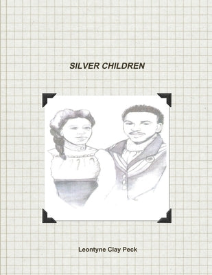 Silver Children by Clay Peck, Leontyne