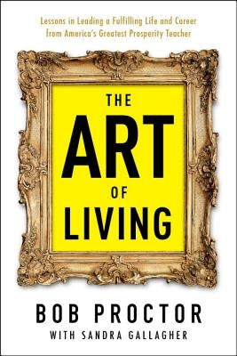 The Art of Living by Proctor, Bob