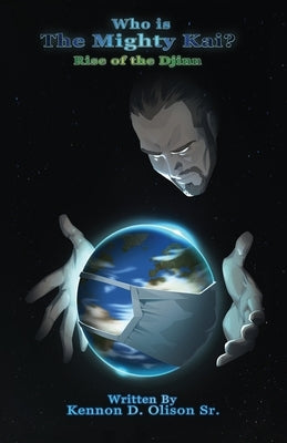 Who Is The Mighty Kai?: Rise of the Djinn Paperback Omni-Eye Entertainment LLC