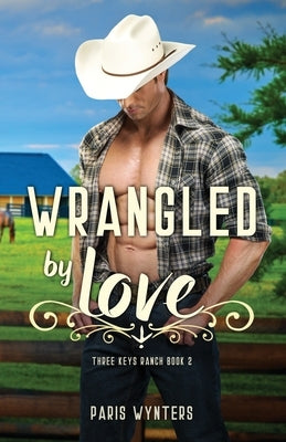 Wrangled by Love Paperback Paris Wynters Books