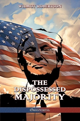 The Dispossessed Majority: New Edition Paperback Omnia Veritas Ltd