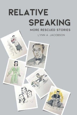 Relative Speaking: More Rescued Stories by Jacobson, Lynn a.