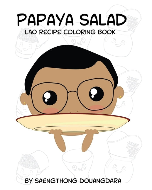 Papaya Salad Lao Recipe Coloring Book by Douangdara, Saengthong