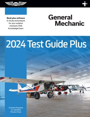 2024 General Mechanic Test Guide Plus: Paperback Plus Software to Study and Prepare for Your Aviation Mechanic FAA Knowledge Exam by ASA Test Prep Board