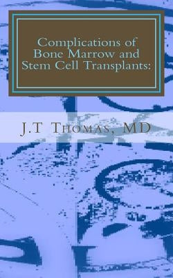 Complications of Bone Marrow and Stem Cell Transplants: Fast Focus Study Guide Paperback Createspace Independent Publishing Platform