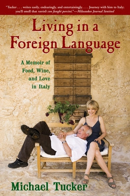 Living in a Foreign Language: A Memoir of Food, Wine, and Love in Italy Paperback Grove Press