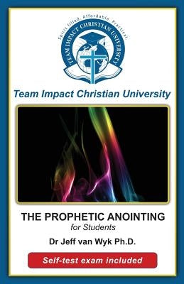 THE PROPHETIC ANOINTING for students Paperback Createspace Independent Publishing Platform