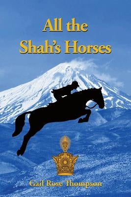 All The Shah's Horses Paperback Createspace Independent Publishing Platform