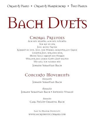 Bach Duets: Organ & Piano - Organ & Harpsichord - 2 Pianos by Bach, Johann Sebastian