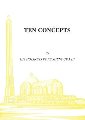 Ten Concepts Coptic Orthodox St Shenouda Monastery