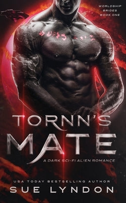 Tornn's Mate: A Dark Sci-Fi Alien Romance Paperback Independently Published