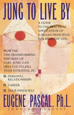 Jung to Live by by Pascal, Eugene