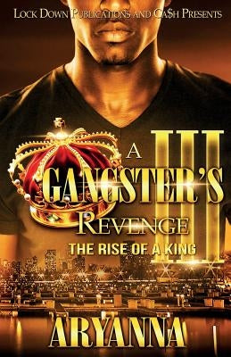 A Gangster's Revenge 3: The Rise of a King Lock Down Publications