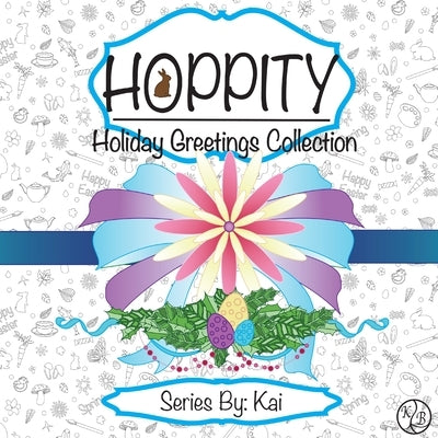 Hoppity: The Holiday Greetings Collection by Peace, Kelsey B.