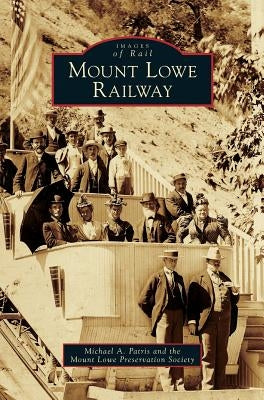 Mount Lowe Railway by Patris, Michael A.