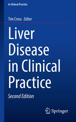 Liver Disease in Clinical Practice by Cross, Tim