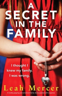 A Secret in the Family: A totally gripping and emotional family drama packed with suspense by Mercer, Leah