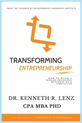 Transforming Entrepreneurship by Lenz, Kenneth