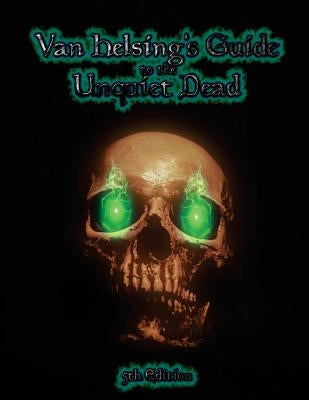 Van Helsing's Guide to the Unquiet Dead: Necromancy for 5th Edition Paperback Createspace Independent Publishing Platform