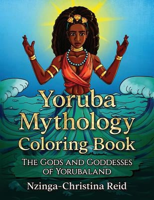 Yoruba Mythology Coloring Book: The Gods and Goddesses of Yorubaland Black Diaries