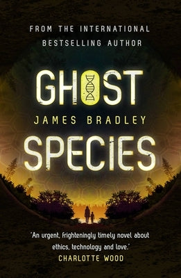 Ghost Species by Bradley, James