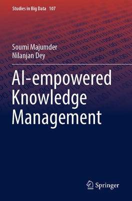 Ai-Empowered Knowledge Management by Majumder, Soumi