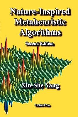 Nature-Inspired Metaheuristic Algorithms: Second Edition by Yang, Xin-She