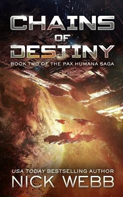 Chains of Destiny (Episode #2: The Pax Humana Saga) Paperback Independently Published