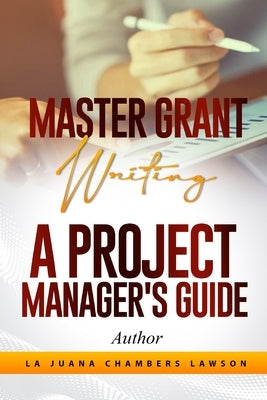 Master Grant Writing: A Project Manager's Guide by Herring, Christopher