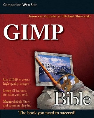 GIMP Bible by van Gumster, Jason