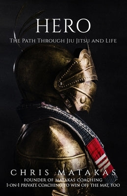 Hero: The Path Through Jiu Jitsu and Life Paperback Independently Published