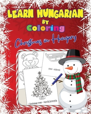 Learn Hungarian by Coloring: Christmas in Hungary by Toth, Roland