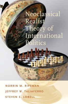 Neoclassical Realist Theory of International Politics Paperback Oxford University Press, USA