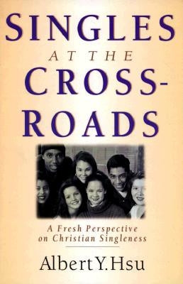 Singles at the Crossroads by Hsu, Albert Y.