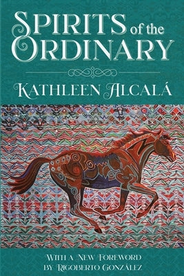 Spirits of the Ordinary: A Tale of Casas Grandes Paperback Raven Chronicles