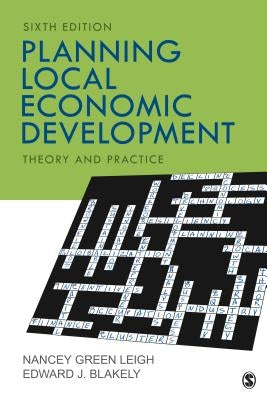 Planning Local Economic Development: Theory and Practice by Leigh, Nancey G.
