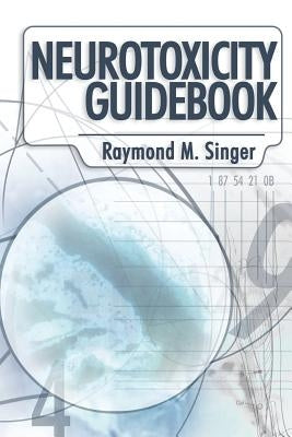 Neurotoxicity Guidebook by Singer, Ph. D. Raymond