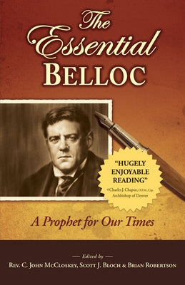 Essential Belloc: A Prophet for Our Times Paperback Saint Benedict Press