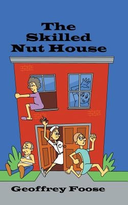 The Skilled Nut House by Foose, Geoffrey