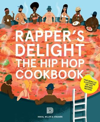 Rapper's Delight: The Hip Hop Cookbook by Inniss, Joseph