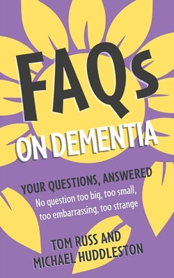 FAQs on Dementia by Russ, Tom