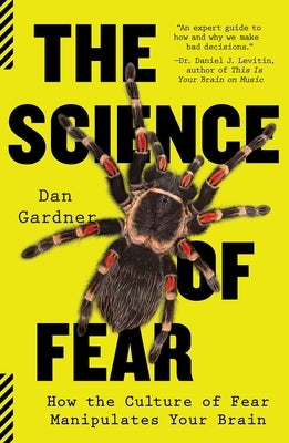 The Science of Fear: How the Culture of Fear Manipulates Your Brain Paperback Plume Books