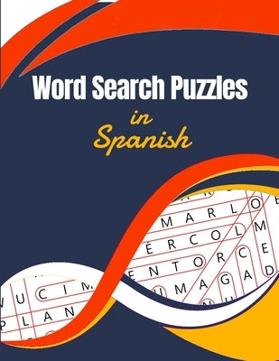 Word Search Puzzles in Spanish: Large Print for Seniors (Sopa de Letras en Español para Adultos por Temas - Letra Grande) by Español Co, Pasatiempos