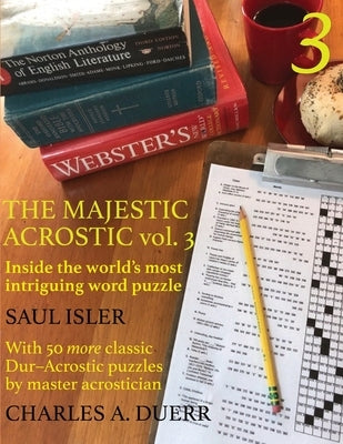 The Majestic Acrostic Volume 3: Inside the World's Most Intriguing Word Puzzle Paperback Pocamug Press